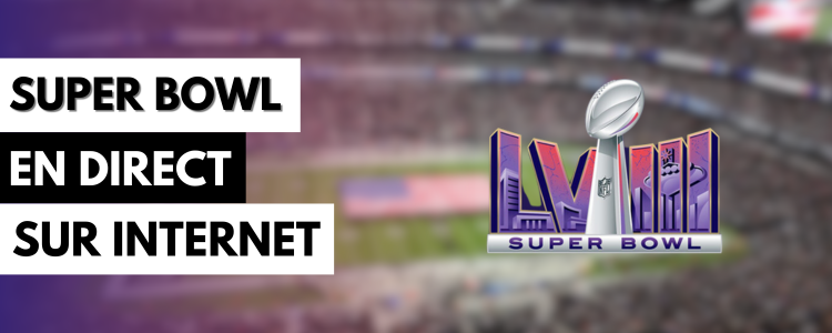 Super Bowl 2024 en direct sur Internet