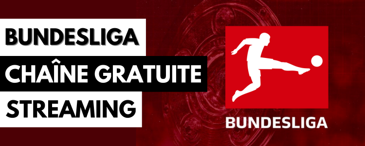 Bundesliga en streaming : Chaîne gratuite qui diffuse la Bundesliga