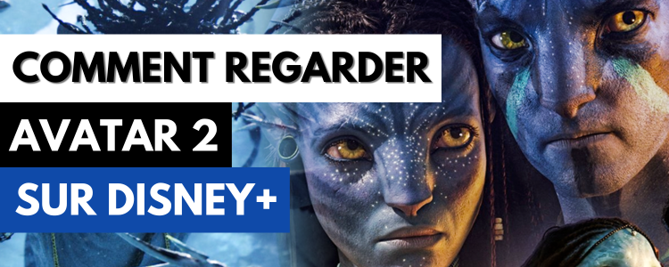 Avatar 2 sur Disney+ en France