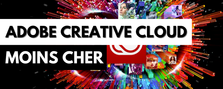 Adobe Creative Cloud moins cher