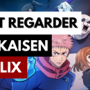 Comment trouver Jujutsu Kaisen sur Netflix