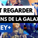 Comment regarder Les Gardiens de la Galaxie 3 en streaming sur Disney+ en France