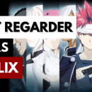 Comment regarder Food Wars sur Netflix