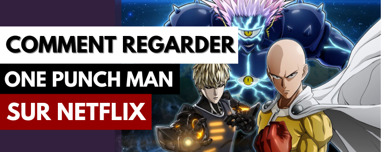 Comment trouver One Punch Man sur Netflix