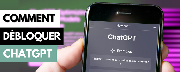 Comment débloquer et utiliser ChatGPT en Algérie, au Cameroun, en Chine...