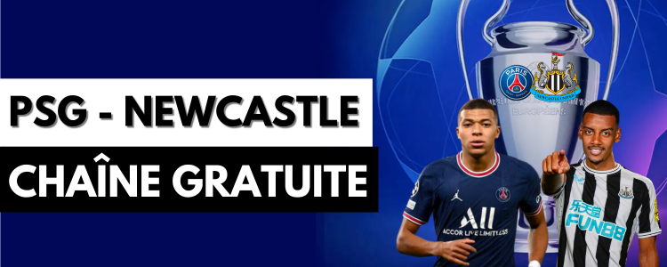 PSG Newcastle en streaming sur une chaîne gratuite