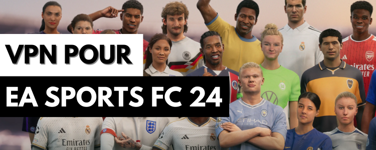 VPN pour EA Sports FC 24