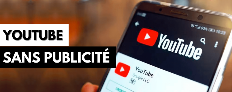 Comment avoir Youtube sans pub en 2024