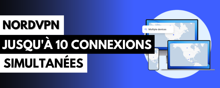 NordVPN : Jusqu'à 10 connexions simultanées