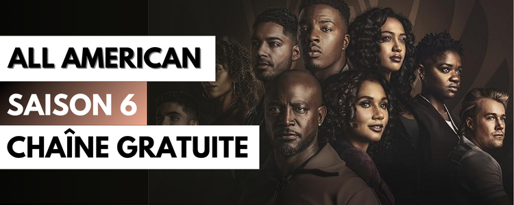 Comment regarder All American saison 6 en streaming en France