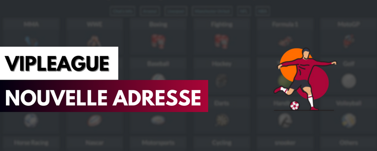 VIPLeague bloqué : Nouvelle adresse