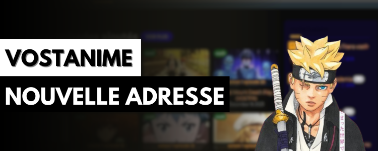 Vostanime : Nouvelle adresse