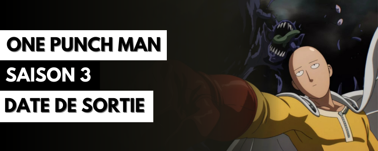 One Punch Man Saison 3 : Date de sortie