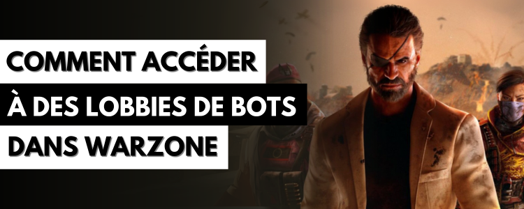 Warzone : Comment accéder à des lobbies de bot
