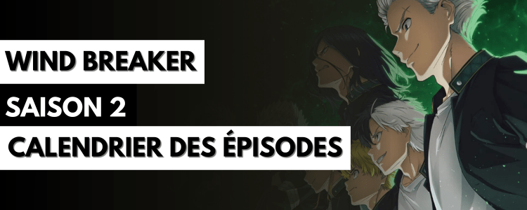 Wind Breaker Saison 2 : Calendrier de sortie des épisodes