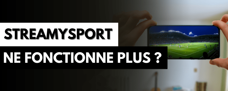 Streamysport ne fonctionne plus ? Nouvelle adresse